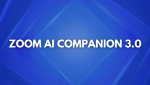 Zoom lancia Zoom Ai Companion 3.0